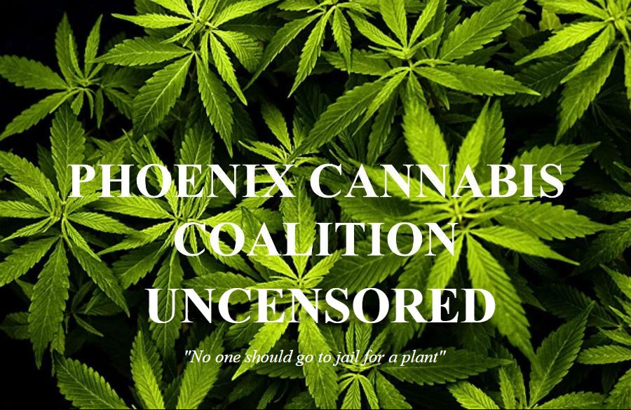 Phoenix Cannabis Coalition Uncensored - PCC Uncensored