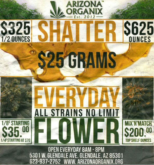 This medical marijuana ad says ounces of shatter are $625, half ounces $325, and grams $25. Ounces of marijuana are being sold for $200.